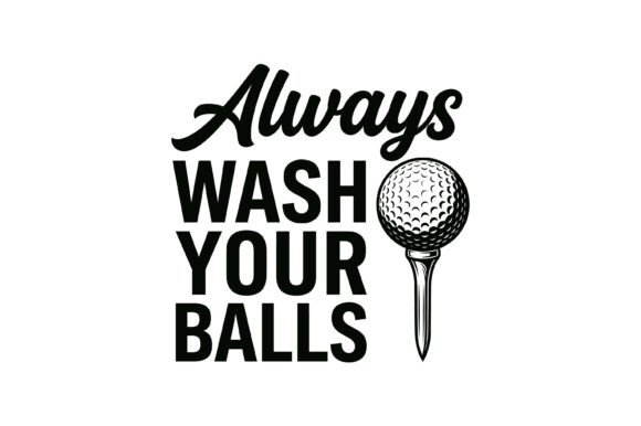 Always Wash Your Balls Funny Golf SVG Review