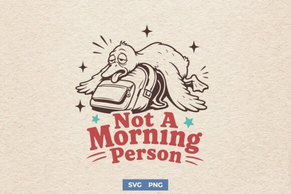 Funny Goose SVG PNG: Not a Morning Person