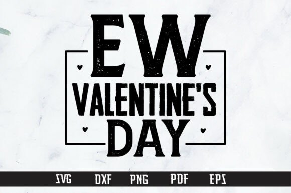 Funny Valentine Shirt SVG: Ew Valentines Are Actually Fun?