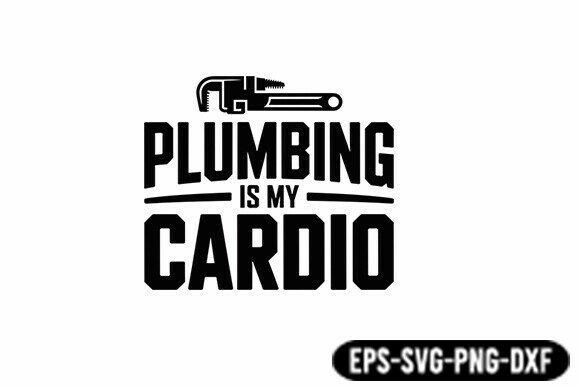 Plumbing is My Cardio Funny SVG: A Designer’s Real-World Review