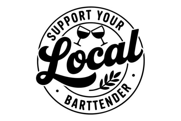 Support Your Local Bartender SVG Funny